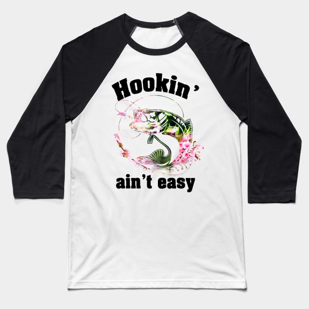 Hookin' Ain't Easy Hippie Fishing Baseball T-Shirt by Rumsa